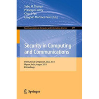 Security in Computing and Communications: International Symposium, SSCC 2013, My [Paperback]