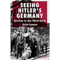 Seeing Hitler's Germany: Tourism in the Third Reich [Hardcover]