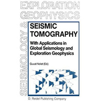 Seismic Tomography: With Applications in Global Seismology and Exploration Geoph [Paperback]