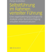 Selbstf?hrung im Rahmen verteilter F?hrung: Eine organisationspsychologische Ana [Paperback]