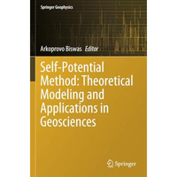 Self-Potential Method: Theoretical Modeling and Applications in Geosciences [Paperback]