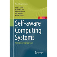 Self-aware Computing Systems: An Engineering Approach [Paperback]