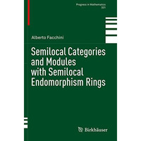 Semilocal Categories and Modules with Semilocal Endomorphism Rings [Hardcover]