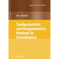 Semiparametric and Nonparametric Methods in Econometrics [Paperback]