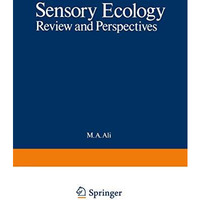 Sensory Ecology: Review and Perspectives [Paperback]