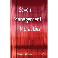 Seven Management Moralities [Hardcover]