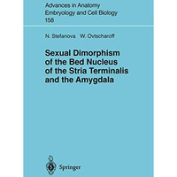 Sexual Dimorphism of the Bed Nucleus of the Stria Terminalis and the Amygdala [Paperback]