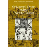 Shakespeare's Theatre & the Dramatic Tradition [Paperback]