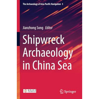 Shipwreck Archaeology in China Sea [Paperback]