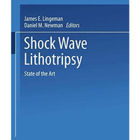 Shock Wave Lithotripsy: State of the Art [Paperback]