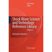 Shock Waves Science and Technology Library, Vol. 6: Detonation Dynamics [Paperback]