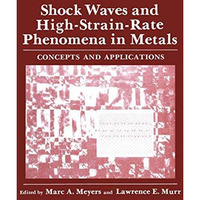 Shock Waves and High-Strain-Rate Phenomena in Metals: Concepts and Applications [Paperback]