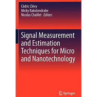 Signal Measurement and Estimation Techniques for Micro and Nanotechnology [Hardcover]