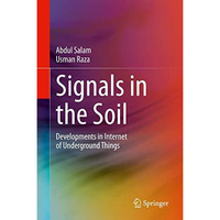 Signals in the Soil: Developments in Internet of Underground Things [Hardcover]