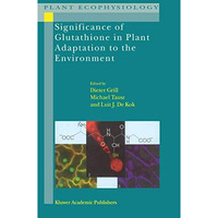 Significance of Glutathione to Plant Adaptation to the Environment [Hardcover]