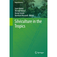 Silviculture in the Tropics [Paperback]