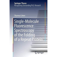 Single-Molecule Fluorescence Spectroscopy of the Folding of a Repeat Protein [Hardcover]