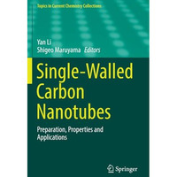 Single-Walled Carbon Nanotubes: Preparation, Properties and Applications [Paperback]