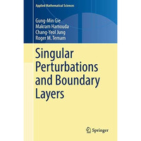 Singular Perturbations and Boundary Layers [Hardcover]