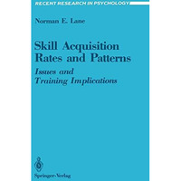 Skill Acquisition Rates and Patterns: Issues and Training Implications [Paperback]