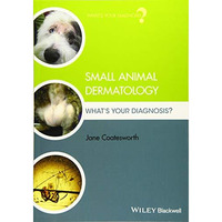 Small Animal Dermatology: What's Your Diagnosis? [Paperback]