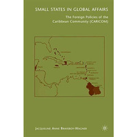 Small States in Global Affairs: The Foreign Policies of the Caribbean Community  [Paperback]