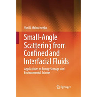 Small-Angle Scattering from Confined and Interfacial Fluids: Applications to Ene [Paperback]