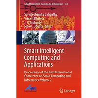 Smart Intelligent Computing and Applications: Proceedings of the Third Internati [Hardcover]