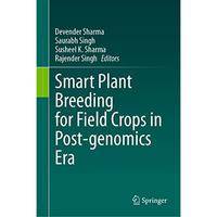 Smart Plant Breeding for Field Crops in Post-genomics Era [Hardcover]