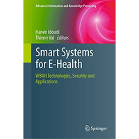 Smart Systems for E-Health: WBAN Technologies, Security and Applications [Hardcover]