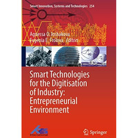 Smart Technologies for the Digitisation of Industry: Entrepreneurial Environment [Paperback]