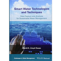 Smart Water Technologies and Techniques: Data Capture and Analysis for Sustainab [Hardcover]