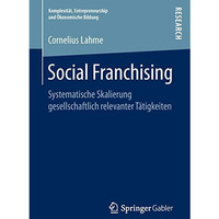 Social Franchising: Systematische Skalierung gesellschaftlich relevanter T?tigke [Paperback]