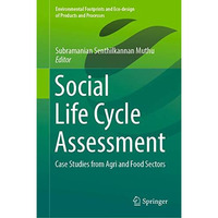 Social Life Cycle Assessment: Case Studies from Agri and Food Sectors [Hardcover]