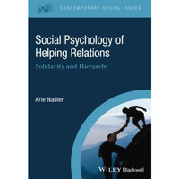 Social Psychology of Helping Relations: Solidarity and Hierarchy [Paperback]