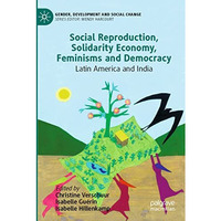 Social Reproduction, Solidarity Economy, Feminisms and Democracy: Latin America  [Paperback]