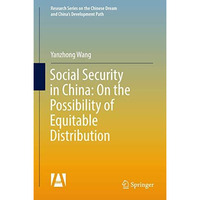 Social Security in China: On the Possibility of Equitable Distribution in the Mi [Hardcover]