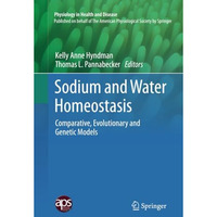 Sodium and Water Homeostasis: Comparative, Evolutionary and Genetic Models [Paperback]