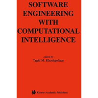 Software Engineering with Computational Intelligence [Paperback]