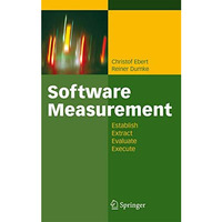 Software Measurement: Establish - Extract - Evaluate - Execute [Paperback]