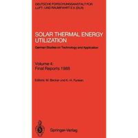 Solar Thermal Energy Utilization: German Studies on Technology and Application [Paperback]