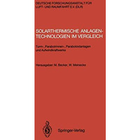 Solarthermische Anlagentechnologien im Vergleich: Turm-, Parabolrinnen-, Parabol [Paperback]