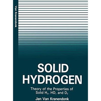 Solid Hydrogen: Theory of the Properties of Solid H2, HD, and D2 [Paperback]