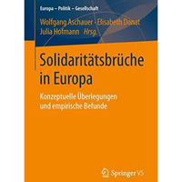 Solidarit?tsbr?che in Europa: Konzeptuelle ?berlegungen und empirische Befunde [Paperback]