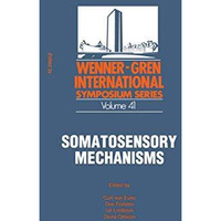 Somatosensory Mechanisms: Proceedings of an International Symposium held at The  [Paperback]