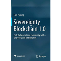 Sovereignty Blockchain 1.0: Orderly Internet and Community with a Shared Future  [Hardcover]