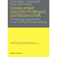 Soziale Arbeit zwischen Profession und Wissenschaft: Vermittlungsm?glichkeiten i [Paperback]