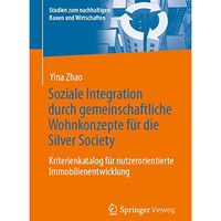 Soziale Integration durch gemeinschaftliche Wohnkonzepte f?r die Silver Society: [Paperback]