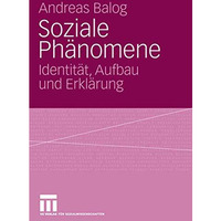 Soziale Ph?nomene: Identit?t, Aufbau und Erkl?rung [Paperback]