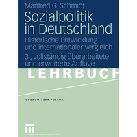 Sozialpolitik in Deutschland: Historische Entwicklung und internationaler Vergle [Paperback]